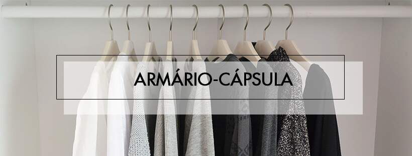 Vamos falar sobre armário-cápsula?