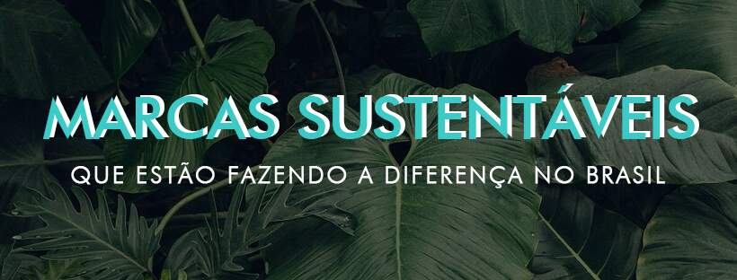 MARCAS SUSTENTÁVEIS