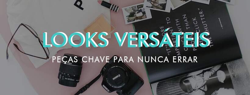 Looks Versáteis