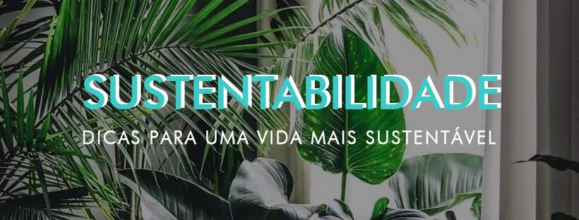Dicas para uma vida mais sustentável