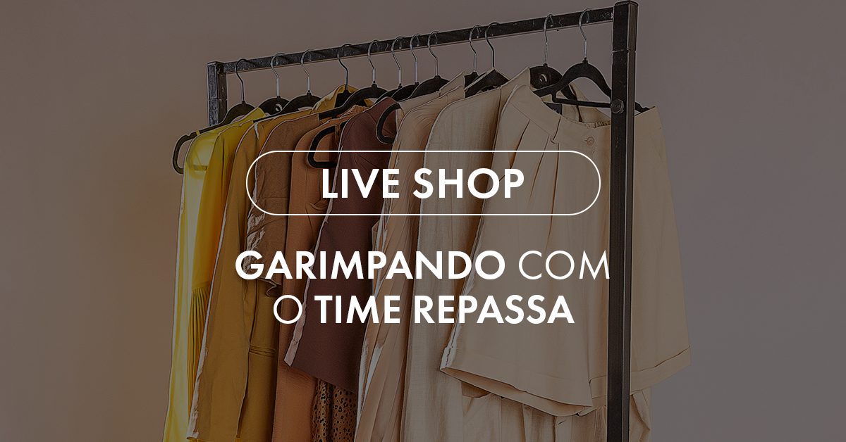 Live Shop: garimpando com o Repassa